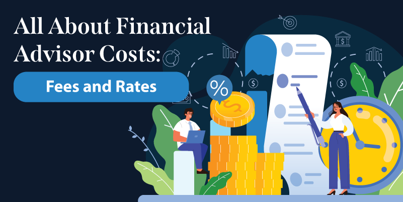 financial advisor costs, financial advisor fee, financial planner cost, financial advisor rates
